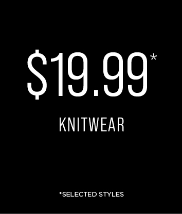 $19.99* KNITWEAR